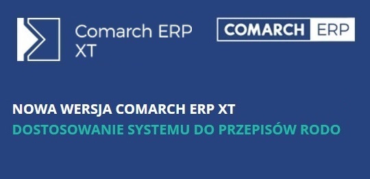 2018.05.15 – Nowa wersja Comarch ERP XT już dostępna! RODO